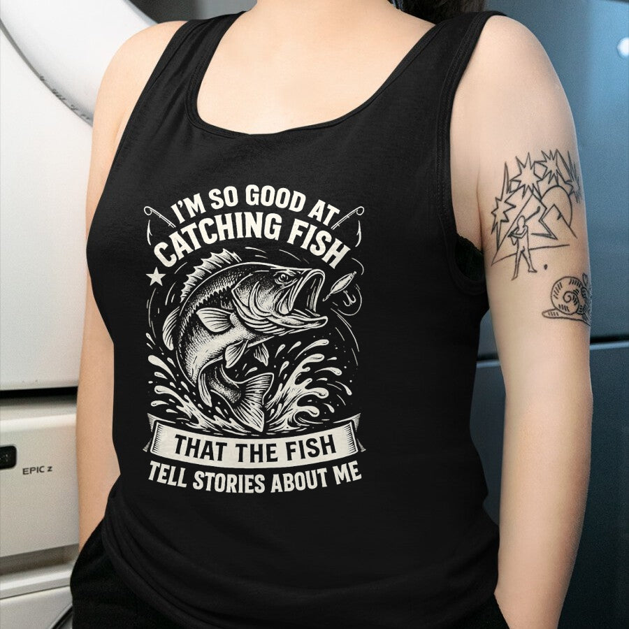 Funny Fishing Shirt, Gift For Fishing Lover Unisex T-Shirt/Hoodie/Sweatshirt HLT00 - I_m So Good At Catching Fish Design, Funny Fishing Fisherman T-Shirt