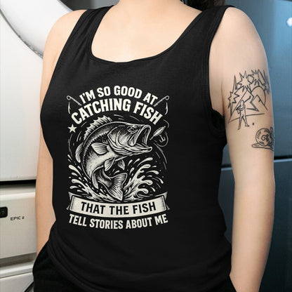 Funny Fishing Shirt, Gift For Fishing Lover Unisex T-Shirt/Hoodie/Sweatshirt HLT00 - I_m So Good At Catching Fish Design, Funny Fishing Fisherman T-Shirt