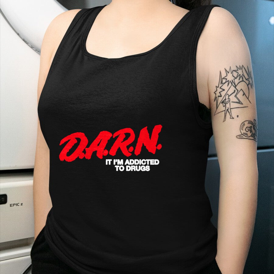 Gift for Dad Shirt, Funny Dad Unisex T-Shirt/Hoodie/Sweatshirt HLT00 – D.A.R.N. It Im Addicted To Drugs, Funny Saying, Funny Saying T-Shirt