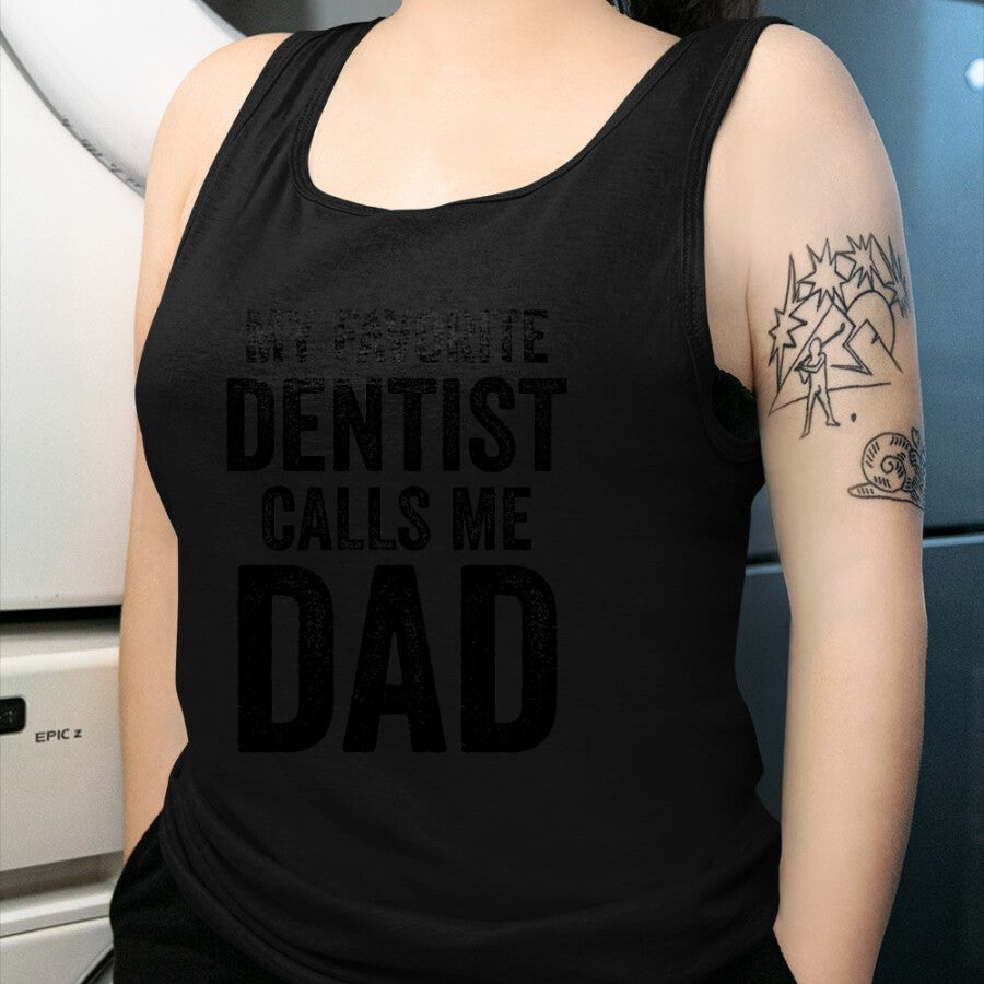Gift for Dad Shirt, Funny Dad Unisex T-Shirt/Hoodie/Sweatshirt HLT00 – My Favorite Dentist Calls Me Dad Funny-Proud Dad Father T-Shirt