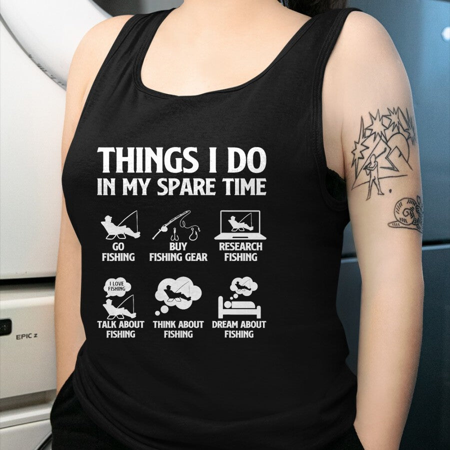 Funny Fishing Shirt, Gift For Fishing Lover Unisex T-Shirt/Hoodie/Sweatshirt HLT00 - Things I Do in My Spare Time Fishing Tee Shirt for Men Boys Bass Fishing T-Shirt