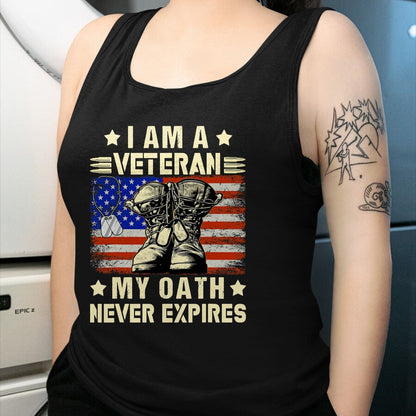 Proud Veteran Shirt, Funny Veteran UnisexT-Shirt/Hoodie/Sweatshirt HLT00 - I am A Veteran My Oath Never Expires Veteran Day USA Flag T-Shirt