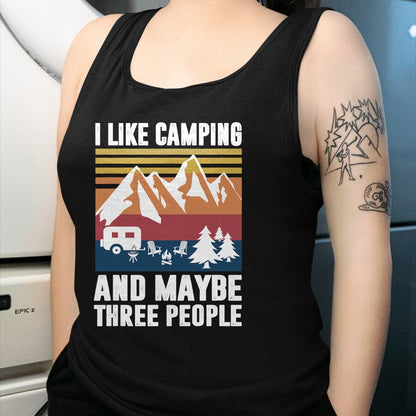 Funny Camping Shirt, Gift For Camping Lover Unisex T-Shirt/Hoodie/Sweatshirt HLT00 - I Like Camping and Maybe Three People - Funny Camping T-Shirt