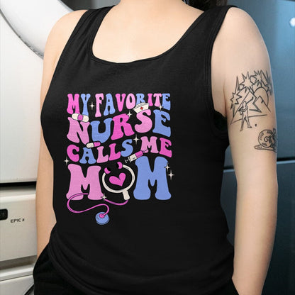 Funny Nurse Shirt, Nurse Unisex T-Shirt/Hoodie/Sweatshirt HLT00 - My Favorite Nurse Calls Me Mom Stethoscope Mother Nurse T-Shirt
