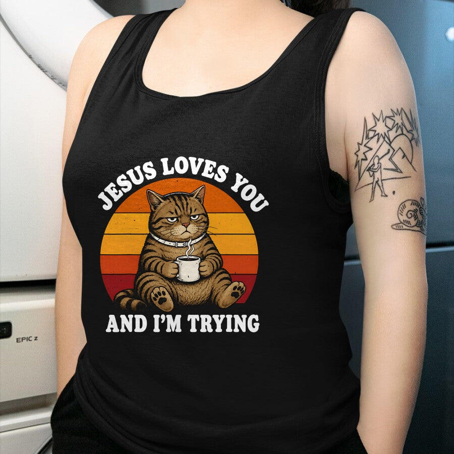 Cat Love Shirt, Funny Cat Lover Gift UnisexT-Shirt/Hoodie/Sweatshirt HLT00 - Jesus Loves You and I_m Trying Funny Coffee Cat T-Shirt (1)