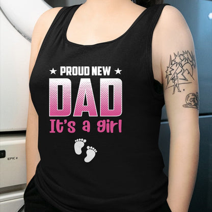 Gift for Dad Shirt, Funny Dad Unisex T-Shirt/Hoodie/Sweatshirt HLT00 – Proud New Dad Its A Girl Baby Gender Reveal Pink Fathers Day Long Sleeve T-Shirt