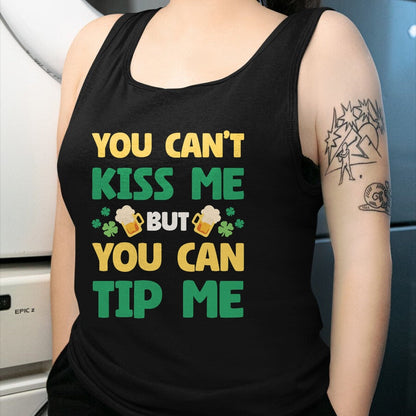 Patrick Day Shirts for Family, Funny Patrick Day shirts, st patrick's day Unisex T-Shirt/Hoodie/Sweatshirt HLT00 - You Cant Kiss Me But You Can Tip Me St Patrick Day Bartender T-Shirt (1)