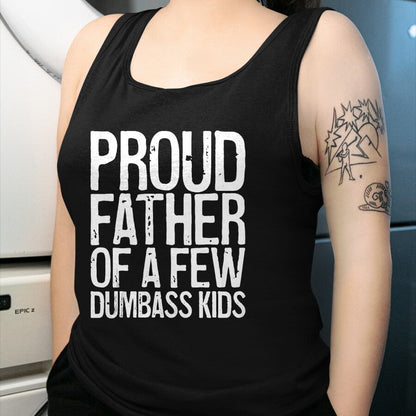 Gift for Dad Shirt, Funny Dad Unisex T-Shirt/Hoodie/Sweatshirt HLT00 – Mens Proud Father Of A Few Dumbass Kids T-Shirt Funny Fathers Day Tank Top