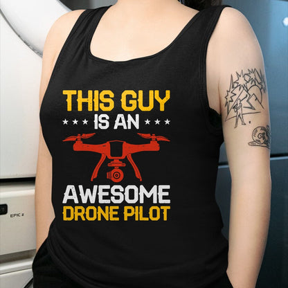 Best Wife Shirt, Wife and Husband Unisex T-Shirt/Hoodie/Sweatshirt HLT00 - This Guy Is An Awesome Drone Pilot T-Shirt