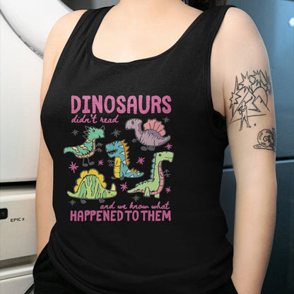 Best Teacher Shirt, Funny Teacher UnisexT-Shirt/Hoodie/Sweatshirt HLT00 - Dinosaurs Didn’t Read Dino Teacher Book Lover Librarian T-Shirt