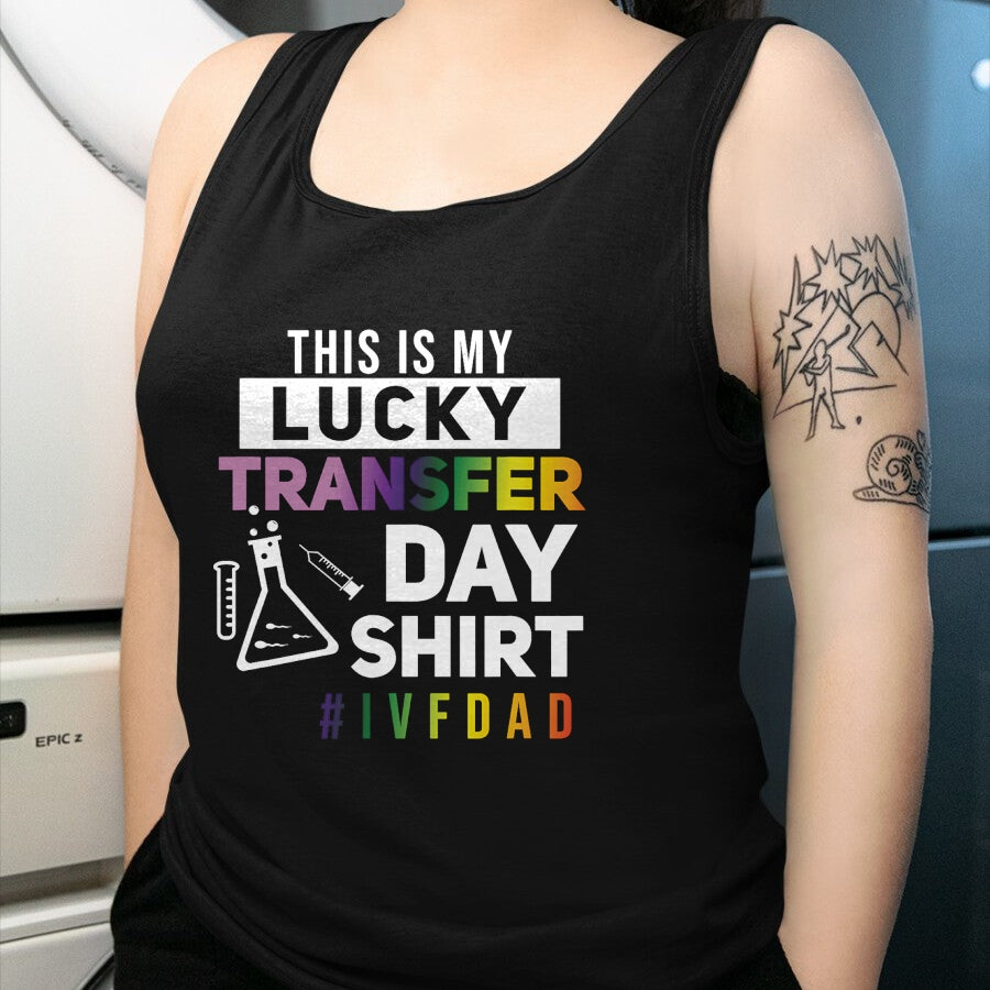 Gift for Dad Shirt, Funny Dad Unisex T-Shirt/Hoodie/Sweatshirt HLT00 – This Is My Lucky Transfer Day Shirt IVF Dad T-Shirt