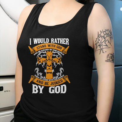 Christian Tee, Christian Faith Unisex T-Shirt/Hoodie/Sweatshirt HLT00 - I Would Rather Stand With God Jesus Christ Christian Faith T-Shirt (2)