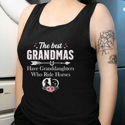 Best Grandma Shirt, Proud Grandma Unisex T-Shirt/Hoodie/Sweatshirt HLT00 - Womens The Best Grandmas Who Have Granddaughters Ride Horse T-Shirt