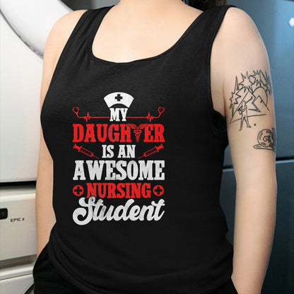 Funny Nurse Shirt, Nurse Unisex T-Shirt/Hoodie/Sweatshirt HLT00 - My Daughter Is An Awesome Nursing Student - Nurse Daughter T-Shirt