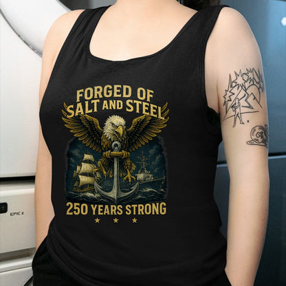 Proud Veteran Shirt, Funny Veteran UnisexT-Shirt/Hoodie/Sweatshirt HLT00 - Forged of Salt and Steel U.S. Naval Ships 250th Anniversary T-Shirt