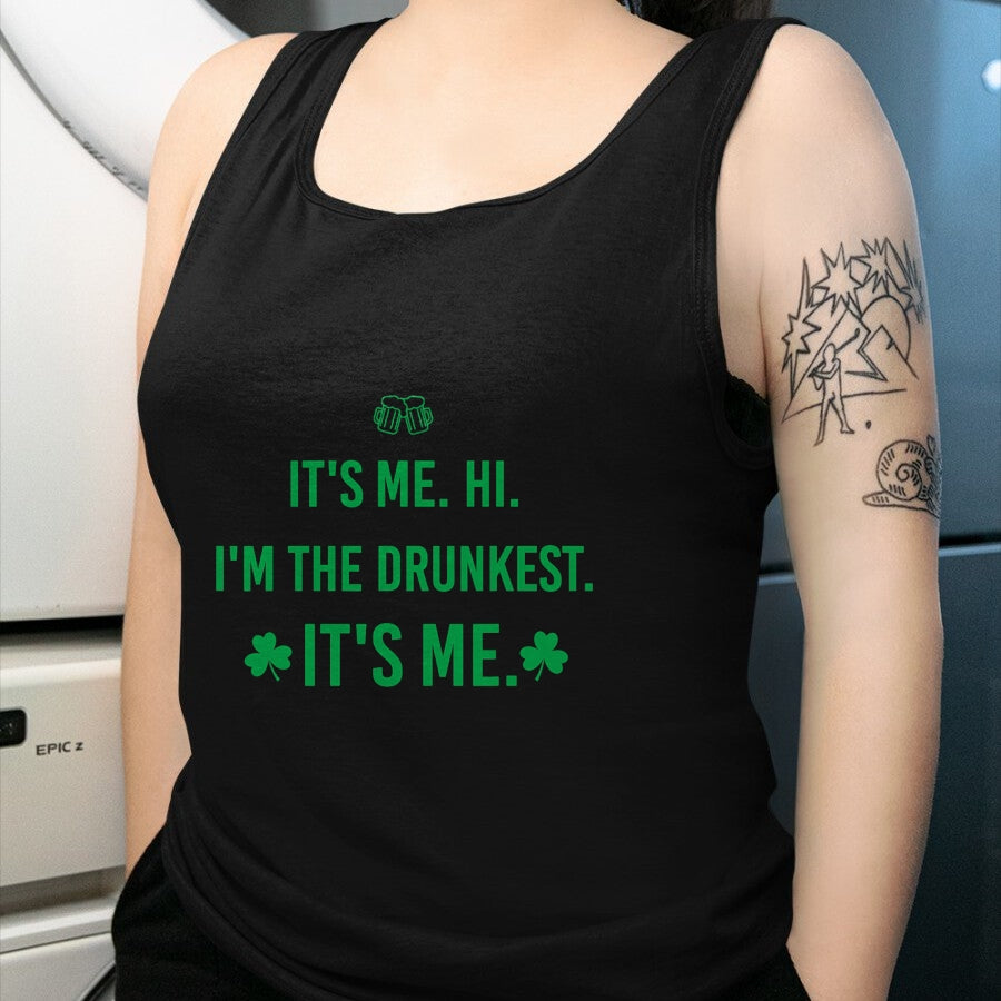 Patrick Day Shirts for Family, Funny Patrick Day shirts, st patrick's day Unisex T-Shirt/Hoodie/Sweatshirt HLT00 - It_s Me. Hi. I_m The Drunkest. It_s Me. Humor Patrick Day T-Shirt (1)