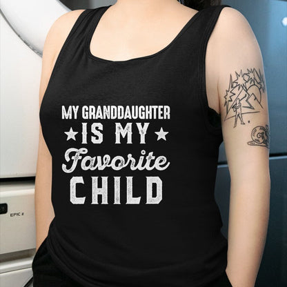 Best Grandpa Shirt, Proud Grandpa Unisex T-Shirt/Hoodie/Sweatshirt HLT00 - My Granddaughter is My Favorite Child Funny Grandpa Grandma T-Shirt