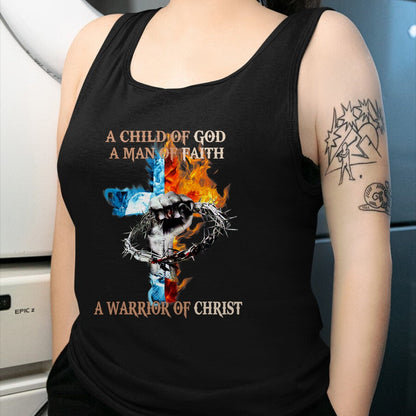 Christian Tee, Christian Faith Unisex T-Shirt/Hoodie/Sweatshirt HLT00 -  A Child Of God A Man Of Faith A Warrior Of Christ T-Shirt