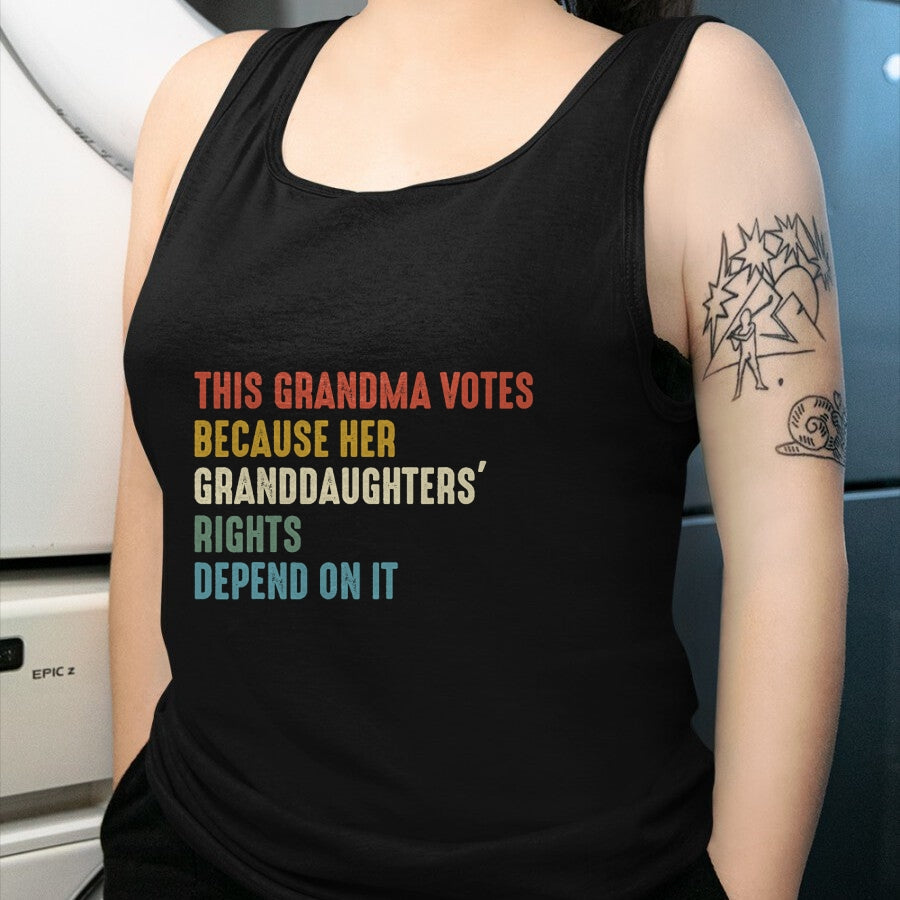 Best Grandma Shirt, Proud Grandma Unisex T-Shirt/Hoodie/Sweatshirt HLT00 - This Grandma Votes Because Her Granddaughters Rights T-Shirt