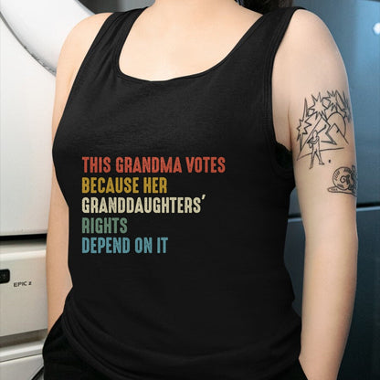 Best Grandma Shirt, Proud Grandma Unisex T-Shirt/Hoodie/Sweatshirt HLT00 - This Grandma Votes Because Her Granddaughters Rights T-Shirt