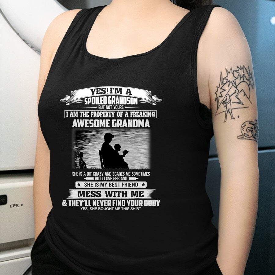 Best Grandma Shirt, Proud Grandma Unisex T-Shirt/Hoodie/Sweatshirt HLT00 - Yes I'm A Spoiled Grandson But Not Yours Property Of Grandma T-Shirt