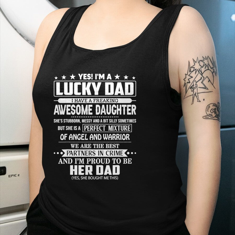 Gift for Dad Shirt, Funny Dad Unisex T-Shirt/Hoodie/Sweatshirt HLT00 – Yes I_m a lucky dad I have a freaking awesome daughter T-Shirt