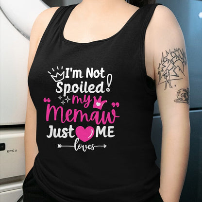 Best Wife Shirt, Wife and Husband Unisex T-Shirt/Hoodie/Sweatshirt HLT00 - I'm Not Spoiled My Memaw Just Loves Me a Team Girls Matching T-Shirt