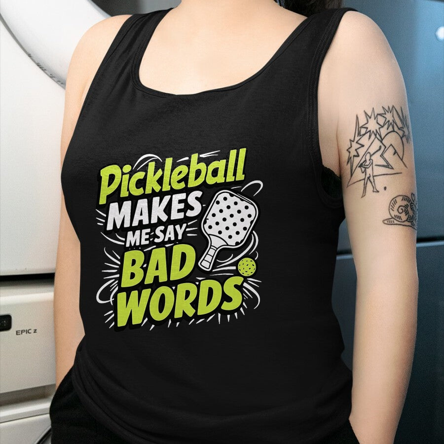 Funny Pickleball Shirt, Pickleball Lover Unisex T-Shirt/Hoodie/Sweatshirt HLT00 - Pickleball Makes Me Say Bad Words T-Shirt