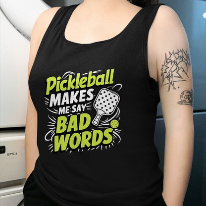 Funny Pickleball Shirt, Pickleball Lover Unisex T-Shirt/Hoodie/Sweatshirt HLT00 - Pickleball Makes Me Say Bad Words T-Shirt