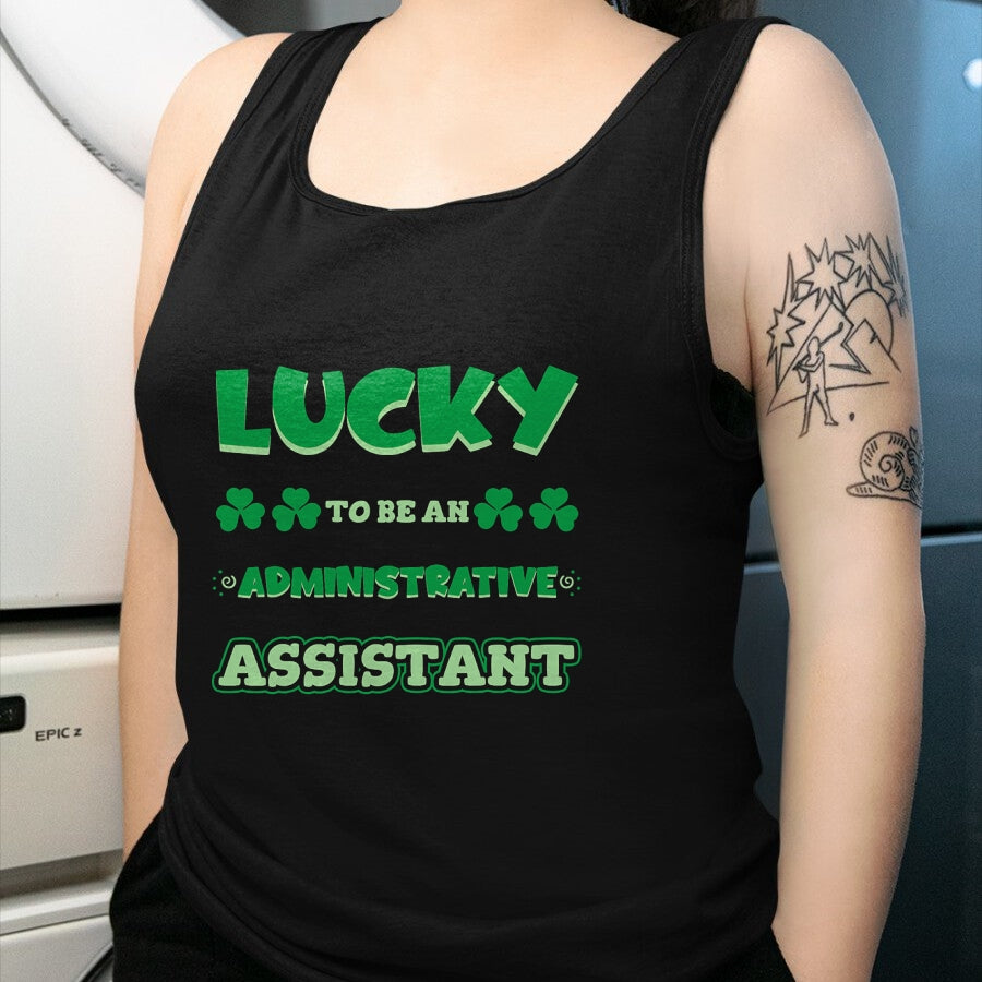 Patrick Day Shirts for Family, Funny Patrick Day shirts, st patrick's day Unisex T-Shirt/Hoodie/Sweatshirt HLT00 - Lucky To Be An Administrative Assistant St. Patrick Day Job T-Shirt