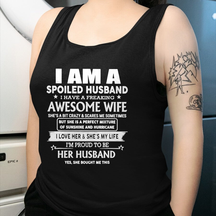 Best Wife Shirt, Wife and Husband Unisex T-Shirt/Hoodie/Sweatshirt HLT00 - I'm A Spoiled Husband I Have A Freaking Awesome Wife T-Shirt