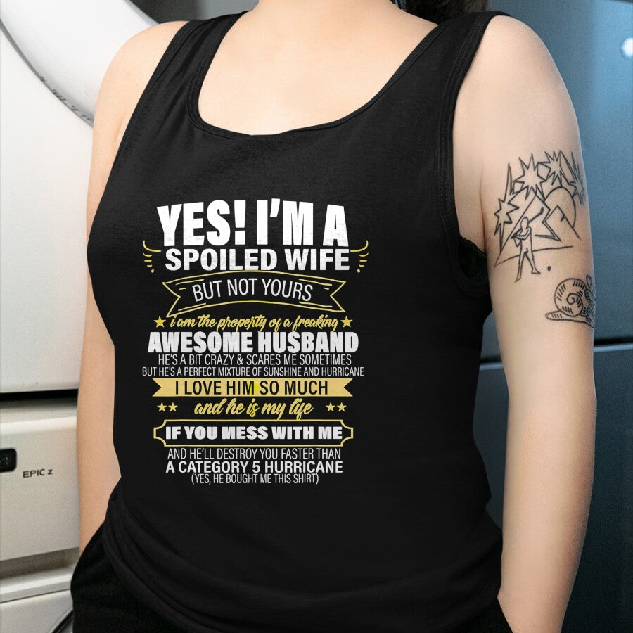 Best Wife Shirt, Wife and Husband Unisex T-Shirt/Hoodie/Sweatshirt HLT00 - Gift for wife T shirt, spoiled wife   Yes ! I'm A Spoiled wife But Not Yours gift for her T-Shirt