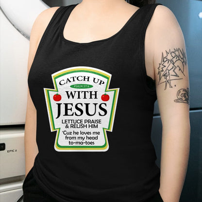 Christian Tee, Christian Faith Unisex T-Shirt/Hoodie/Sweatshirt HLT00 -  Catch Up With Jesus Ketchup Hoodie Funny Christian Gift T-Shirt