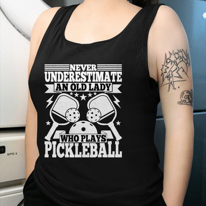 Funny Pickleball Shirt, Pickleball Lover Unisex T-Shirt/Hoodie/Sweatshirt HLT00 - Pickleball Lover Women - Never Underestimate an Old Lady T-Shirt