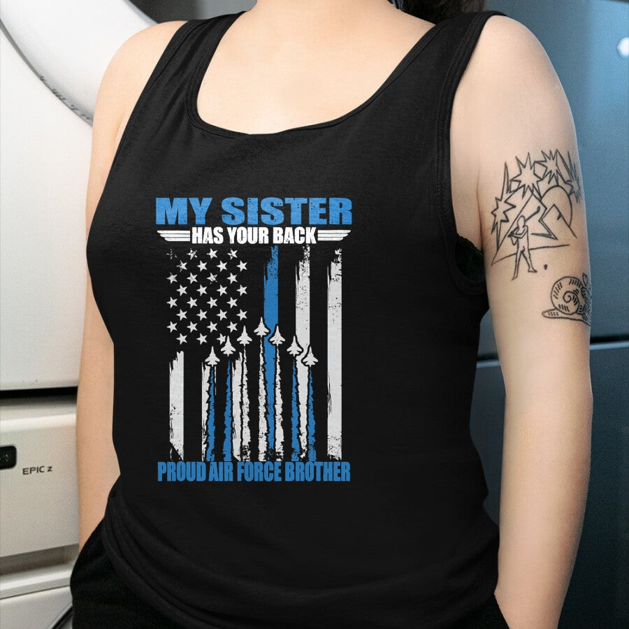 Gift for Dad Shirt, Funny Dad Unisex T-Shirt/Hoodie/Sweatshirt HLT00 – My Sister Has Your Back Proud Air Force Brother T-Shirt