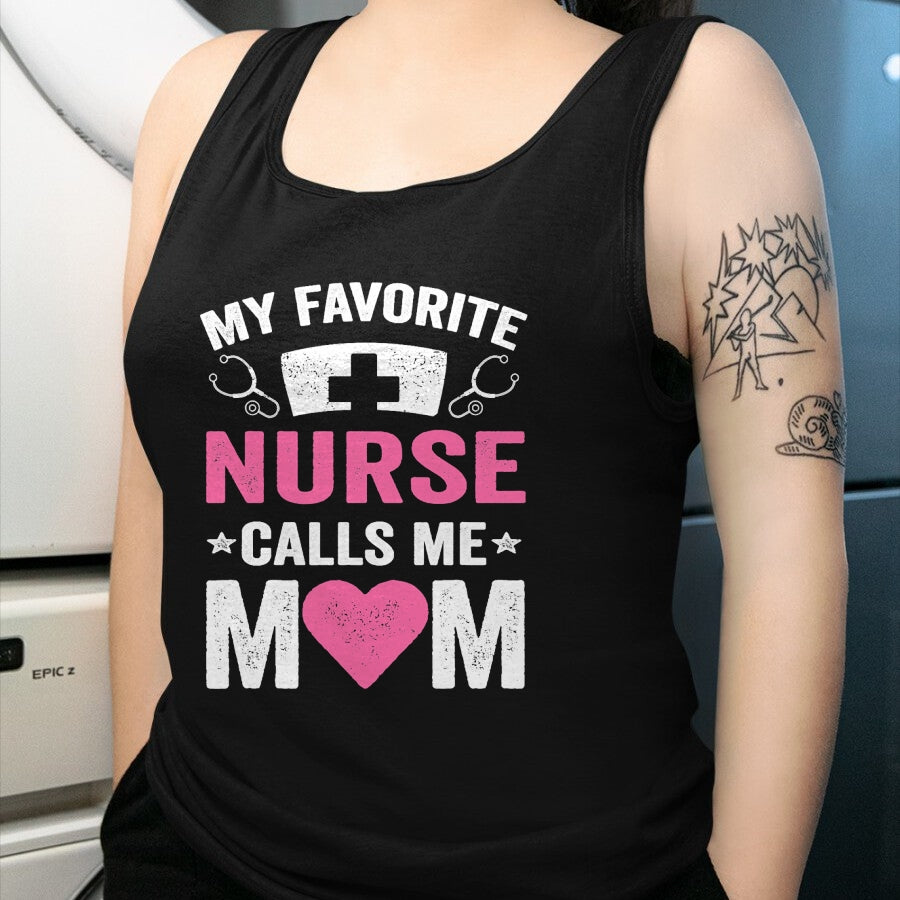 Funny Nurse Shirt, Nurse Unisex T-Shirt/Hoodie/Sweatshirt HLT00 - My Favorite Nurse Calls Me Mom - Cute Flowers Mother's Day T-Shirt