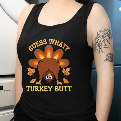 Best Thanksgiving Family Shirt , Funny Thanksgiving UnisexT-Shirt/Hoodie/Sweatshirt HLT00 - Funny Thanksgiving Guess What Turkey Butt T-Shirt