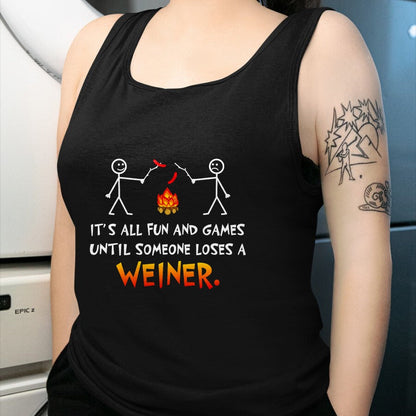 Funny Camping Shirt, Gift For Camping Lover Unisex T-Shirt/Hoodie/Sweatshirt HLT00 - Its All Fun and Games Until Someone Loses Weiner Funny Camp T-Shirt