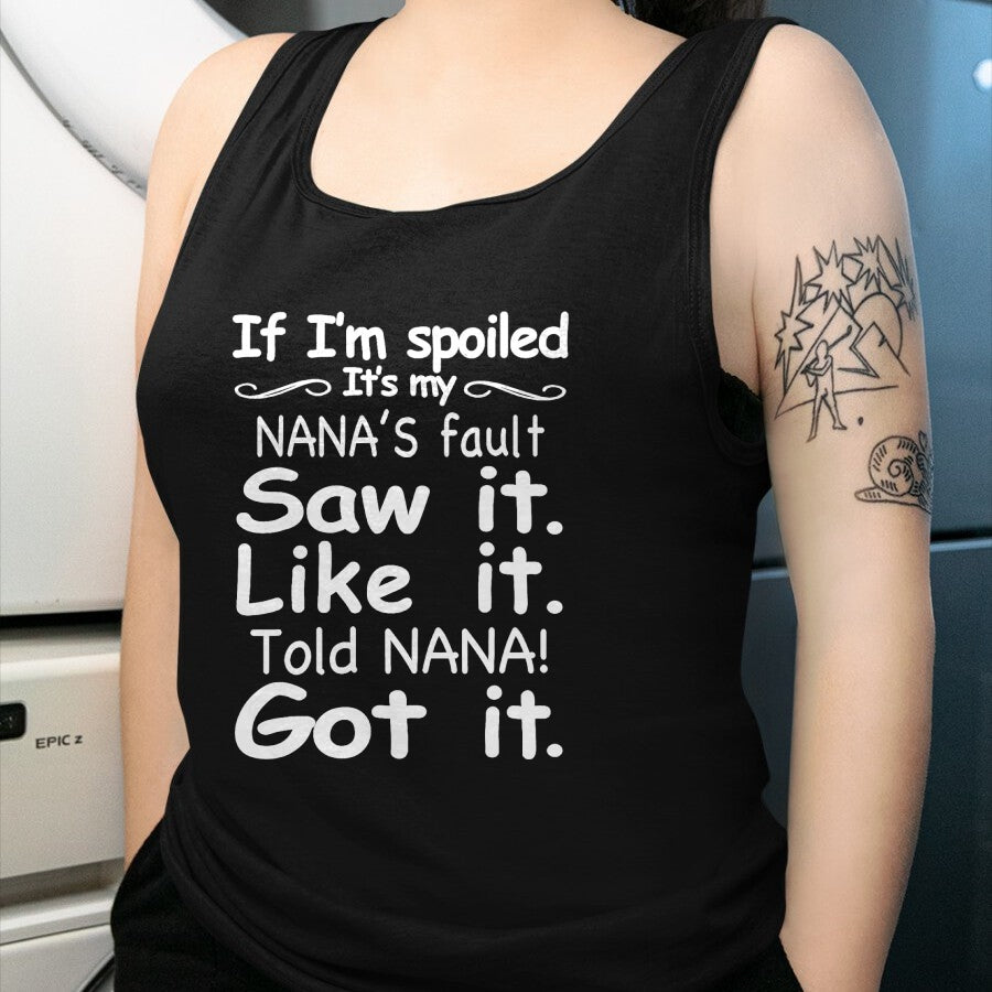 Best Wife Shirt, Wife and Husband Unisex T-Shirt/Hoodie/Sweatshirt HLT00 - If I'm Spoiled It's My Nana's Fault Funny Grandkids Saying T-Shirt (1)