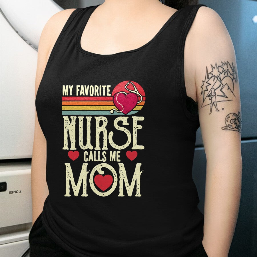Funny Nurse Shirt, Nurse Unisex T-Shirt/Hoodie/Sweatshirt HLT00 - My Favorite Nurse Calls Me Mom Vintage Mother's Day T-Shirt