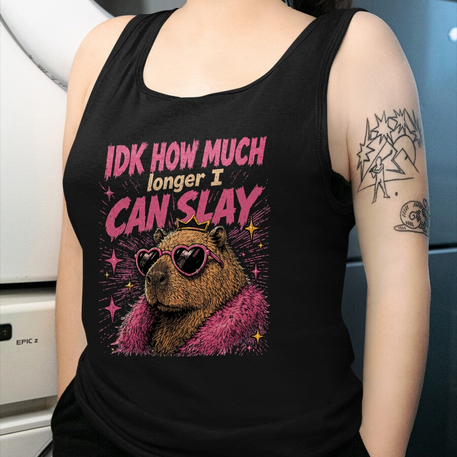 Cute Capybara Shirt, Funny Capybara Unisex T-Shirt/Hoodie/Sweatshirt HLT00 - Funny Capybara IDK How Much Longer I Can Slay Teens Meme T-Shirt
