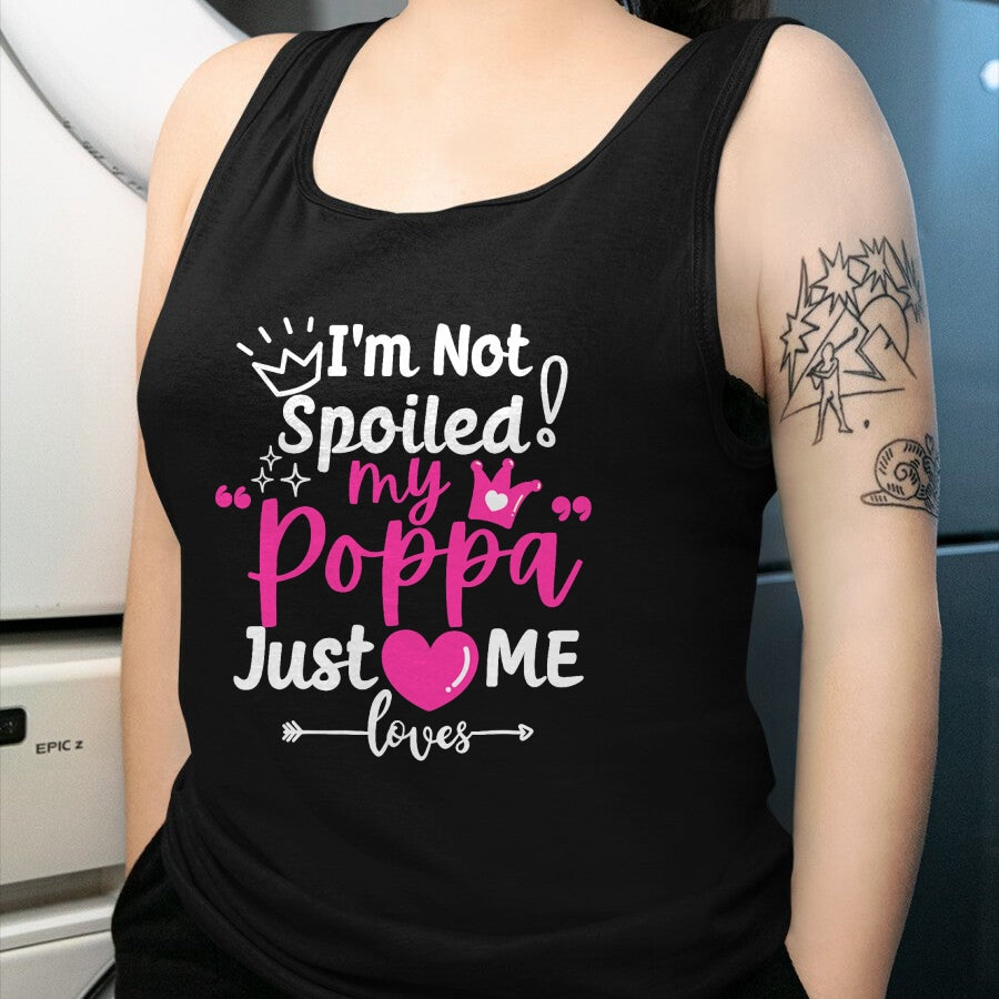Best Wife Shirt, Wife and Husband Unisex T-Shirt/Hoodie/Sweatshirt HLT00 - I'm Not Spoiled My Poppa Just Loves Me a Team Girls Matching T-Shirt