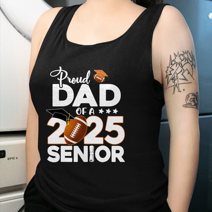 Gift for Dad Shirt, Funny Dad Unisex T-Shirt/Hoodie/Sweatshirt HLT00 – Proud Dad Of A 2025 Senior Football Graduate T-Shirt