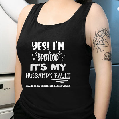 Best Wife Shirt, Wife and Husband Unisex T-Shirt/Hoodie/Sweatshirt HLT00 - Gift for wife T shirt, spoiled wife   Yes Im Spoiled Its My Husband's Fault Treats Me Like A Queen T