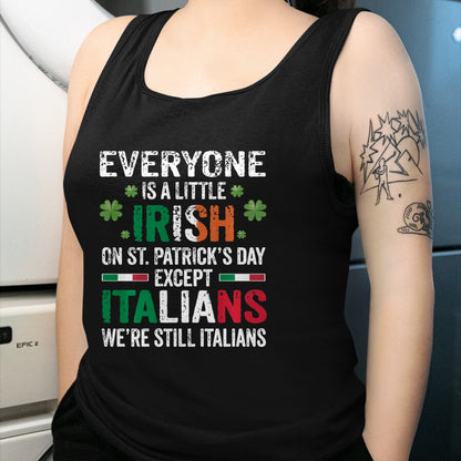 Patrick Day Shirts for Family, Funny Patrick Day shirts, st patrick's day Unisex T-Shirt/Hoodie/Sweatshirt HLT00 - Everyone Is A Little Irish On St Patrick Day Except Italians Long Sleeve T-Shirt