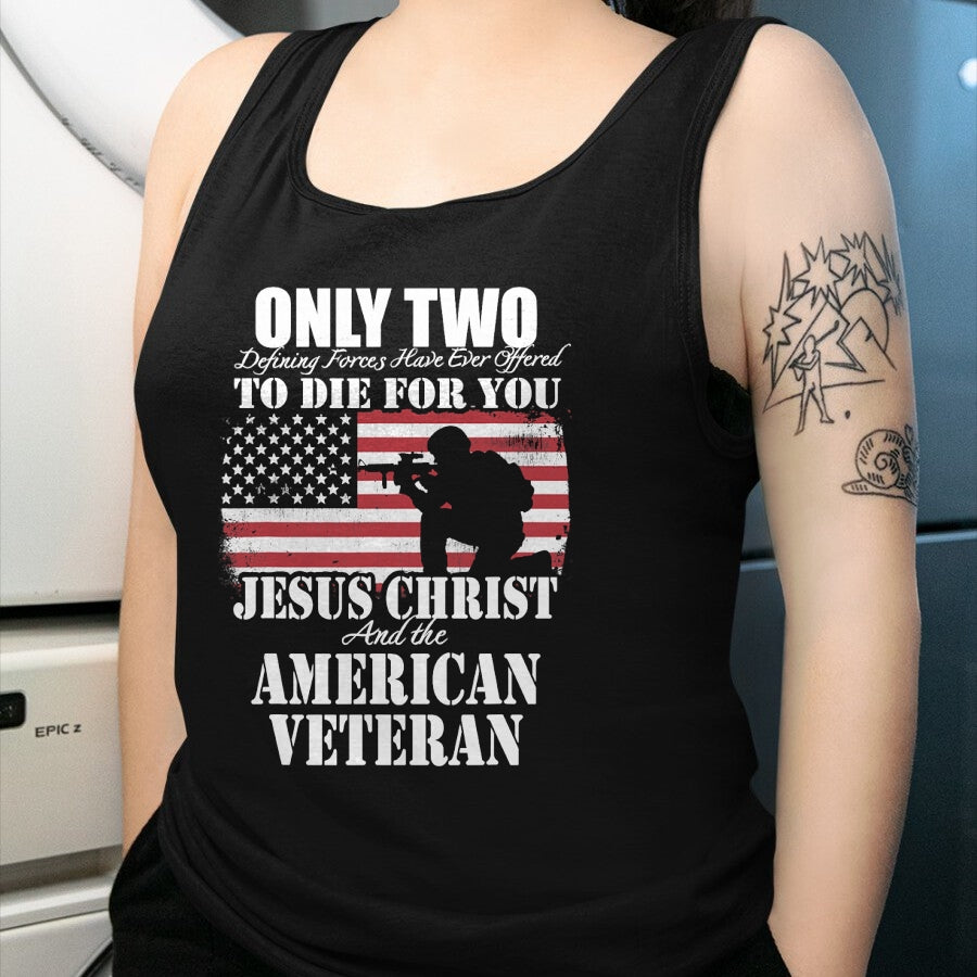 Proud Veteran Shirt, Funny Veteran UnisexT-Shirt/Hoodie/Sweatshirt HLT00 - Two Died for You Jesus and American Veteran Memorial Gift T-Shirt Small