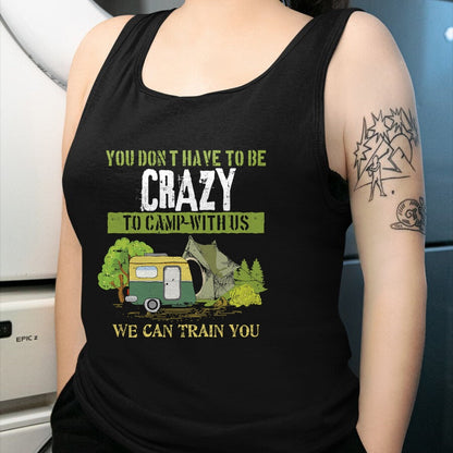 Funny Camping Shirt, Gift For Camping Lover Unisex T-Shirt/Hoodie/Sweatshirt HLT00 - Funny Camping Lover Crazy Camping Joke Gift Design Idea T-Shirt