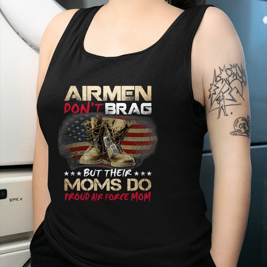 Gift for Mom Shirt, Funny Mom Unisex T-Shirt/Hoodie/Sweatshirt HLT00 - Airmen Don_t Brag But Their Moms Do Proud Air Force Mom T-Shirt