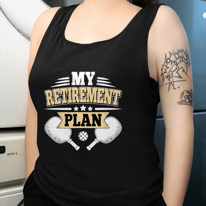 Funny Pickleball Shirt, Pickleball Lover Unisex T-Shirt/Hoodie/Sweatshirt HLT00 - My Retirement Plan Funny Pickleball Retired Men Women T-Shirt