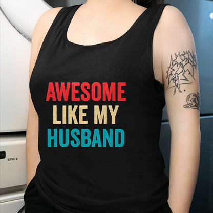Best Wife Shirt, Wife and Husband Unisex T-Shirt/Hoodie/Sweatshirt HLT00 - Awesome Like My Husband - Funny Husband Wife T-Shirt